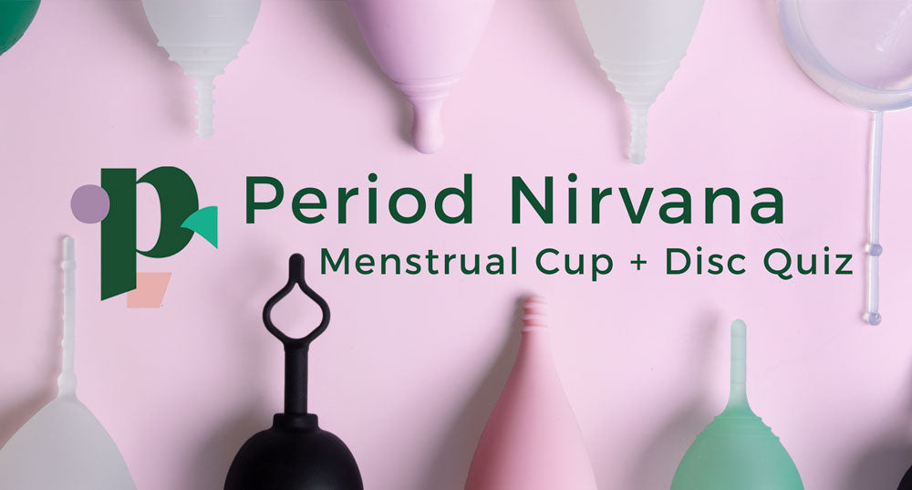 The Period Nirvana Quiz | Menstrual Cup and Disc Quiz
